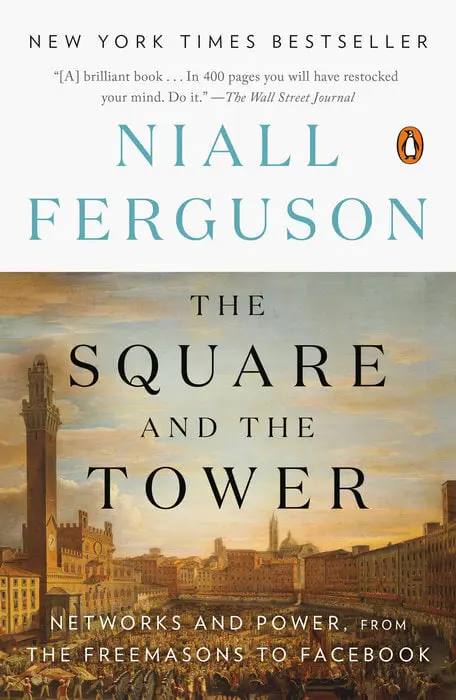 The Square and the Tower: Networks and Power, from the Freemasons to Facebook