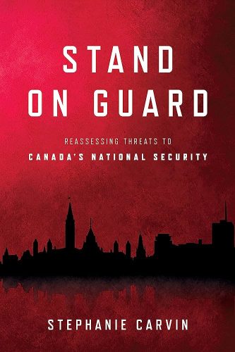 Stand on Guard- Reassessing Threats to Canada’s National Security