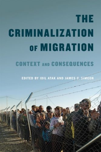 The Criminalization of Migration: Context and Consequences